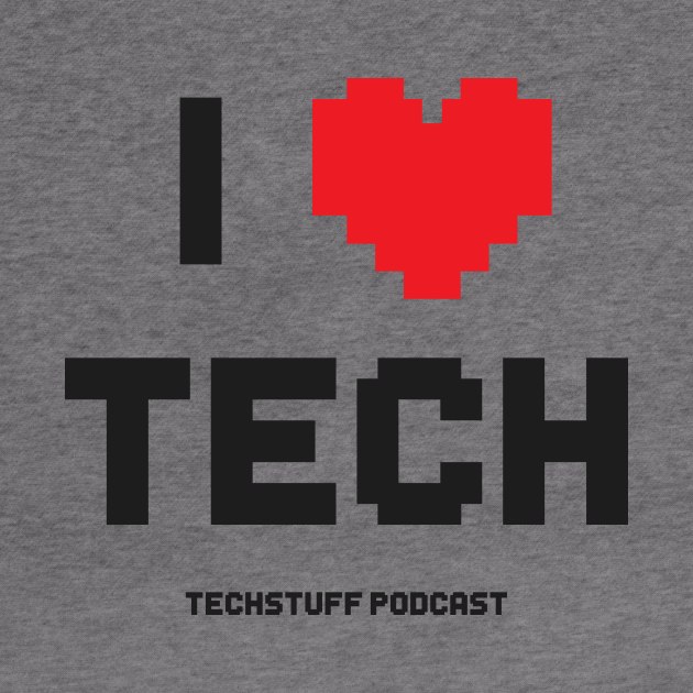I Heart Tech by TechStuff
